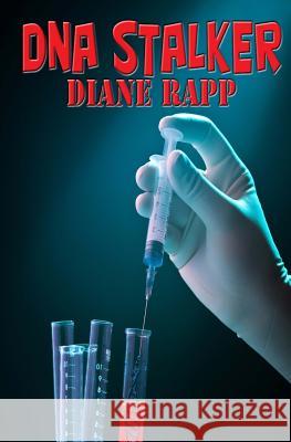 DNA Stalker: Revenge or Justice? Diane Rapp 9781978143432