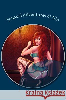 Sensual Adventures of Gin: Breaking Skye Gin Peace 9781978143579