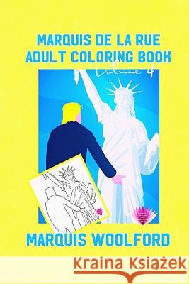 Marquis De La Rue Adult Coloring Book Vol.4 Woolford, Marquis 9781978145160 Createspace Independent Publishing Platform