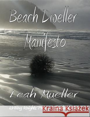 Beach Dweller Manifesto Leah Mueller 9781978145856 Createspace Independent Publishing Platform