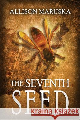 The Seventh Seed Allison Maruska 9781978149366 Createspace Independent Publishing Platform