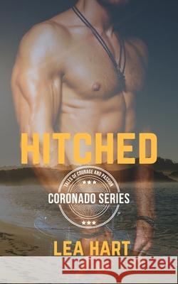 Hitched Lea Hart 9781978150621 Createspace Independent Publishing Platform