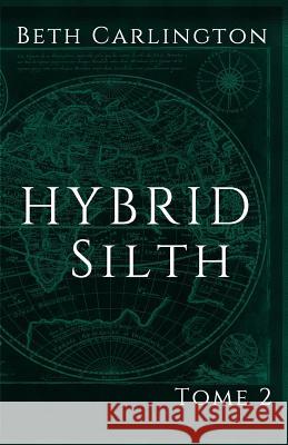 Silth: Hybrid Beth Carlington 9781978156173 Createspace Independent Publishing Platform