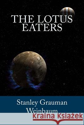 The Lotus Eaters Stanley Grauman Weinbaum 9781978156883 Createspace Independent Publishing Platform