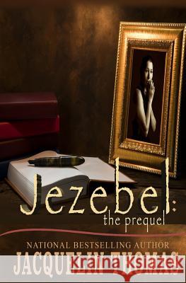 Jezebel: The Prequel Jacquelin Thomas 9781978157576