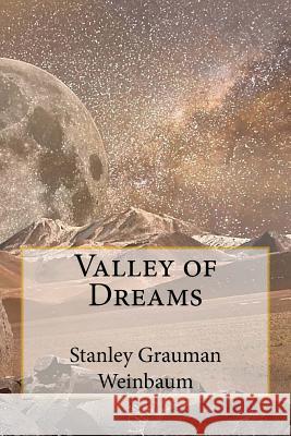 Valley of Dreams Stanley Grauman Weinbaum 9781978161603 Createspace Independent Publishing Platform