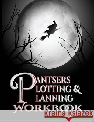 Pantsers Plotting & Planning Workbook 6 Deena Rae Schoenfeldt Tiffany M. Fox 9781978168176 Createspace Independent Publishing Platform