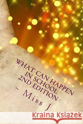 What Can Happen in School: What Can Happen series Vol. 3 J. 9781978168558 Createspace Independent Publishing Platform