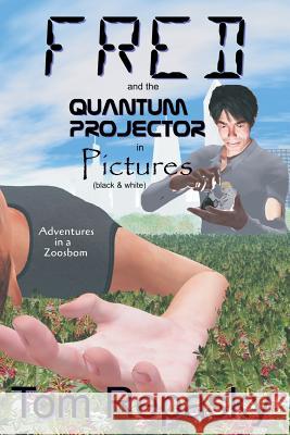 FRED and the Quantum Projector in Pictures (black and white) Repasky, Tom 9781978168756 Createspace Independent Publishing Platform