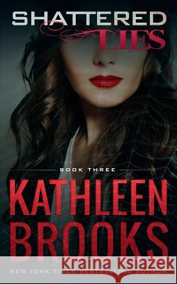 Shattered Lies Kathleen Brooks 9781978169258 Createspace Independent Publishing Platform