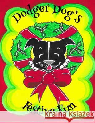 Dodger Dog's Festive Fun Mrs Karen Gee MS Kim Wymer 9781978170940 Createspace Independent Publishing Platform