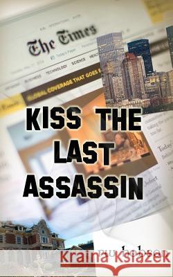 Kiss The Last Assassin Hobson, R. W. 9781978171473 Createspace Independent Publishing Platform