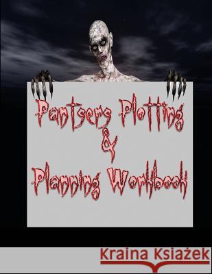 Pantsers Plotting & Planning Workbook 8 Deena Rae Schoenfeldt Tiffany M. Fox 9781978171831 Createspace Independent Publishing Platform