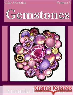 Color a Creation Gemstones: Volume 5 Amanda Rose Rambo 9781978172456 