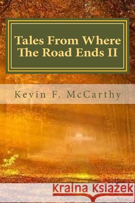 Tales From Where The Road Ends II McCarthy, Kevin F. 9781978189324