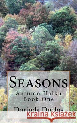 Seasons: Autumn Haiku Dorinda Duclos 9781978190306 Createspace Independent Publishing Platform