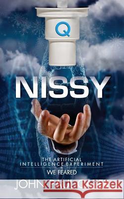 Nissy: The Artificial Intelligence Experiment We Feared John Paul Cater 9781978196131