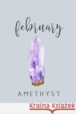 February Birthstone Amethyst: 120-Page Lined February Birthstone Journal Notebook Nifty Notebooks 9781978201415 