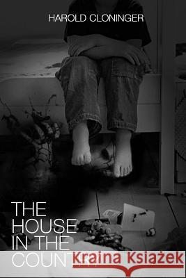 The House in the Country Harold Cloninger Gerald Alzaga 9781978201682 Createspace Independent Publishing Platform