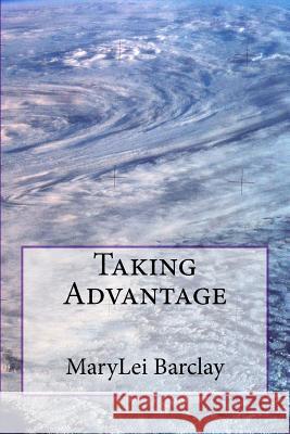 Taking Advantage Marylei Barclay 9781978204492 Createspace Independent Publishing Platform