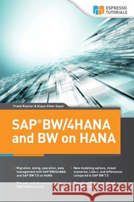 SAP BW/4HANA and BW on HANA Klaus-Peter Sauer, Frank Riesner 9781978205208 Createspace Independent Publishing Platform
