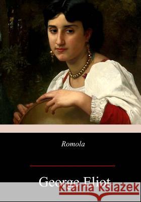 Romola George Eliot 9781978205215 Createspace Independent Publishing Platform