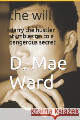 Harry the hustler stumbles on to a dangerous secret: the will Flower, The 9781978211025