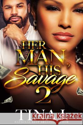 Her Man, His Savage 2 Tina J 9781978211612 Createspace Independent Publishing Platform