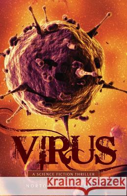 Virus: A Science Fiction Thriller Norton S. Beckerman 9781978212657