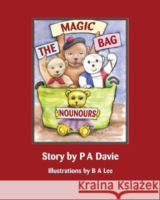 The Magic Bag Nounours Mr P. a. Davie 9781978214828 Createspace Independent Publishing Platform