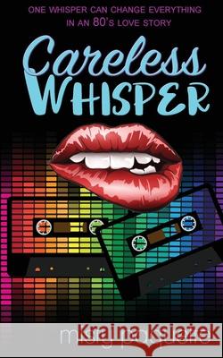 Careless Whisper Misty Paquette 9781978216525 Createspace Independent Publishing Platform