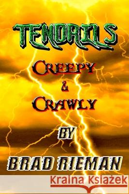 Tendrils: Creepy & Crawly Mr Brad Rieman 9781978217652
