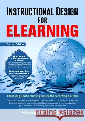 Instructional Design for eLearning: Essential guide for designing successful eLearning courses Arshavskiy, Marina 9781978217850 Createspace Independent Publishing Platform