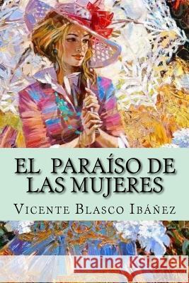 El Paraiso de Las Mujeres Vicente Blasc Patricia Marquez 9781978229068 Createspace Independent Publishing Platform