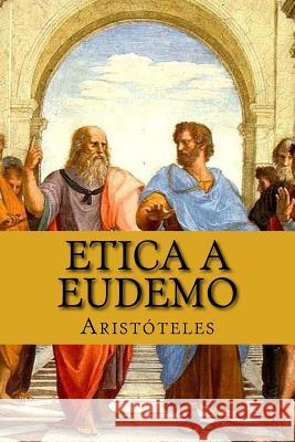 Etica a Eudemo Aristoteles Aristoteles Patricia Marquez 9781978229396 Createspace Independent Publishing Platform