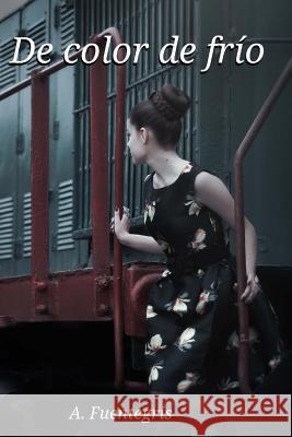 De color de frío Fuentegris, A. 9781978233515 Createspace Independent Publishing Platform