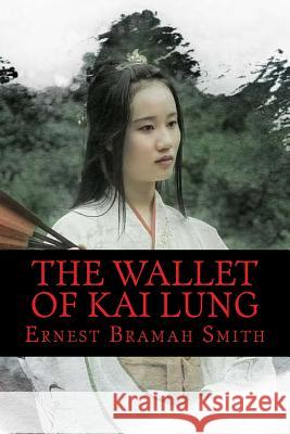 The Wallet of Kai Lung Ernest Brama 9781978242715 Createspace Independent Publishing Platform