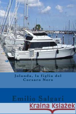 Jolanda, la figlia del Corsaro Nero Salgari, Emilio 9781978243903 Createspace Independent Publishing Platform