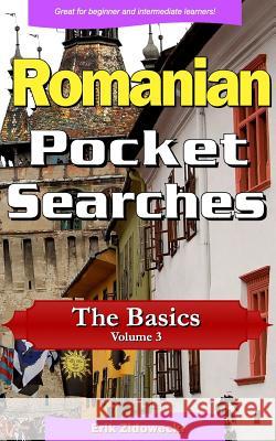 Romanian Pocket Searches - The Basics - Volume 3: A Set of Word Search Puzzles to Aid Your Language Learning Erik Zidowecki 9781978245662