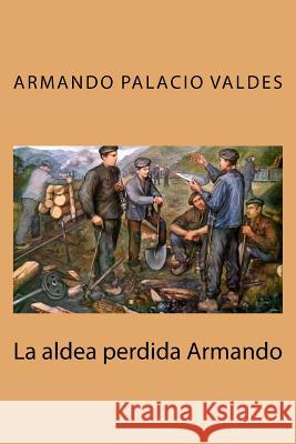 La Aldea Perdida Armando Palaci Patricia Marquez 9781978247192 Createspace Independent Publishing Platform