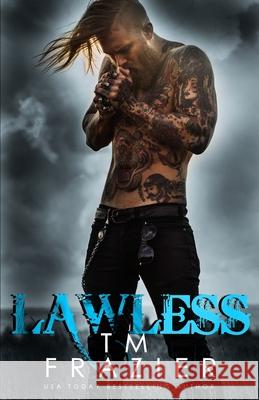 Lawless: King Series, Book Three T. M. Frazier 9781978251953 Createspace Independent Publishing Platform