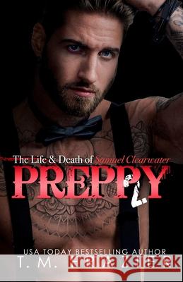 Preppy, Part Two T. M. Frazier 9781978254008 Createspace Independent Publishing Platform