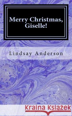 Merry Christmas, Giselle! Lindsay Anderson 9781978258501