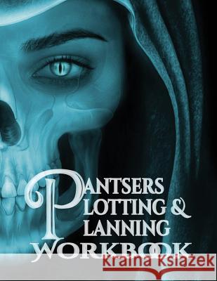 Pantsers Plotting & Planning Workbook 14 Deena Rae Schoenfeldt Tiffany M. Fox 9781978259225 Createspace Independent Publishing Platform