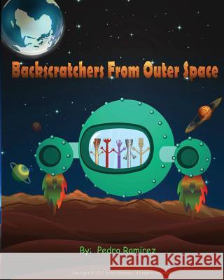 Backscratchers from Outer Space Pedro Ramirez 9781978261853