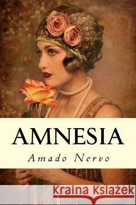 Amnesia Amado Nervo 9781978262065 Createspace Independent Publishing Platform