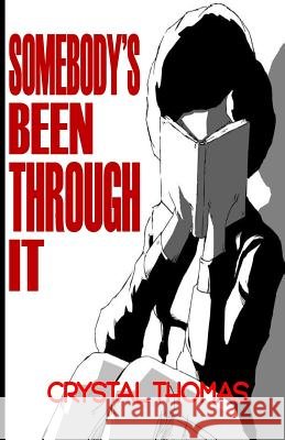 Somebody's Been Through It Thomas J. Sills William Caper Crystal T. Thomas 9781978262386