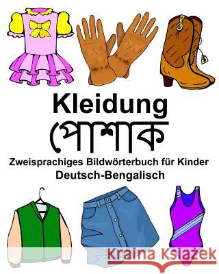 Deutsch-Bengalisch Kleidung Zweisprachiges Bildwörterbuch für Kinder Carlson Jr, Richard 9781978266742 Createspace Independent Publishing Platform