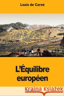 L'Équilibre européen De Carne, Louis 9781978267930