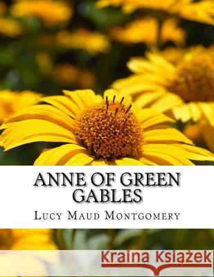 Anne of Green Gables Lucy Maud Montgomery 9781978271425 Createspace Independent Publishing Platform